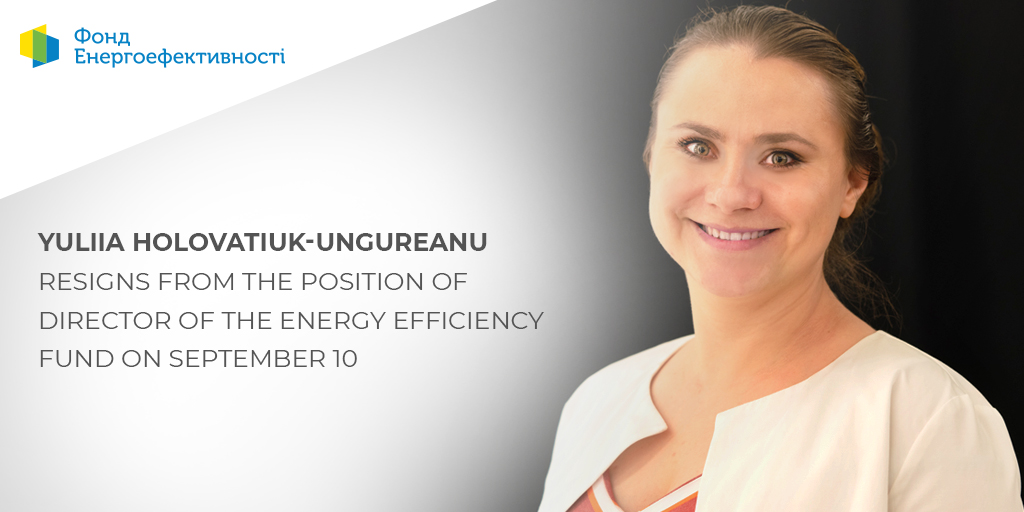 Yuliia Holovatiuk-Ungureanu resigns from the position of Energy Efficiency Fund’s director on September 10